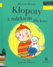 Czytam sobie - Kłopoty z mlekiem dla kota. Autor: Baran Marcin. Dadada.pl Okładka książki Czytam sobie - Kłopoty z mlekiem dla kota
