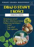Dbaj o stawy i kości Zdrowa dieta. Autor: Kożuszek Radosław. Dadada.pl Okładka książki Dbaj o stawy i kości Zdrowa dieta