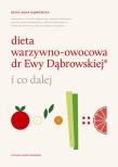 Dieta warzywno-owocowa dr Ewy Dąbrowskiej i co dalej. Autor: Beata Anna Dąbrowska. Dadada.pl Okładka książki Dieta warzywno-owocowa dr Ewy Dąbrowskiej i co dalej