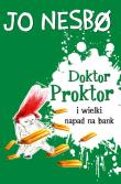 Doktor Proktor i wielki napad na bank. Autor: JO NESBØ. Dadada.pl Okładka książki Doktor Proktor i wielki napad na bank