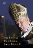 Droga Krzyżowa i Droga Światła z Janem Pawłem II. Autor: Bond Michael. Dadada.pl Okładka książki Droga Krzyżowa i Droga Światła z Janem Pawłem II