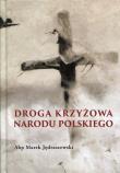 Okładka książki Droga krzyżowa narodu Polskiego