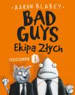 EKIPA ZŁYCH BAD GUYS ODCINEK 1. Autor: AARON BLABEY. Dadada.pl Okładka książki EKIPA ZŁYCH BAD GUYS ODCINEK 1