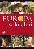 Europa w kuchni. Autor: Paolo Cozza, Duda Elisabeth, Vafidis Theofilos , Conrado Moreno, Walentyna Jałocha, Kevin Aiston. Dadada.pl Okładka książki Europa w kuchni