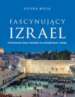 Fascynujący Izrael. Autor: Wieja Estera. Dadada.pl Okładka książki Fascynujący Izrael