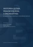 Historia języka, dialektologia i onomastyka w nowych kontekstach interpretacyjnych Historia języka,. Autor: Przybylska Renata, Rak Maciej, Agata Kwaśnicka-Ja. Dadada.pl Okładka książki Historia języka, dialektologia i onomastyka w nowych kontekstach interpretacyjnych Historia języka,