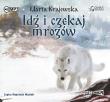 Idź i czekaj mrozów - Audiobook. Autor: Marta Krajewska. Dadada.pl Okładka książki Idź i czekaj mrozów - Audiobook