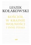 Okładka książki Kościół w krainie wolności O Janie Pawle II Kościele i chrześcijaństwie