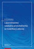 Okładka książki Laparoskopowa radykalna prostatektomia w modyfikacji własnej