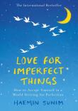 Love for Imperfect Things. Autor: Sunim Haemin. Dadada.pl Okładka książki Love for Imperfect Things