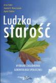 Okładka książki Ludzka starość. Wybrane zagadnienia gerontologii..