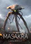MASAKRA LUDZKOŚCI. Autor: Stephen Baxter. Dadada.pl Okładka książki MASAKRA LUDZKOŚCI