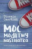 Moc modlitwy nastolatka. Autor: Omartian Stormie. Dadada.pl Okładka książki Moc modlitwy nastolatka