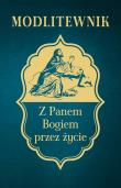 Modlitewnik z Panem Bogiem przez życie. Autor: Ks. Leszek Smoliński. Dadada.pl Okładka książki Modlitewnik z Panem Bogiem przez życie