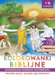 NARODZINY JEZUSA I POCZĄTEK JEGO DZIAŁALNOŚCI WYDARZENIA NOWEGO TESTAMENTU KOLOROWANKI BIBLIJNE. Autor: Korpyś Ireneusz  Kępa Józefina. Dadada.pl Okładka książki NARODZINY JEZUSA I POCZĄTEK JEGO DZIAŁALNOŚCI WYDARZENIA NOWEGO TESTAMENTU KOLOROWANKI BIBLIJNE
