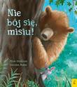 Nie bój się, misiu!. Autor: Steve Smallman, Caroline Pedler, Agata Byra. Dadada.pl Okładka książki Nie bój się, misiu!