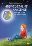 NIEWIDZIALNE KAMIENIE CZYLI JAK TO JEST BYĆ DYSLEKTYKIEM. Autor: Barbara Ciwoniuk. Dadada.pl Okładka książki NIEWIDZIALNE KAMIENIE CZYLI JAK TO JEST BYĆ DYSLEKTYKIEM