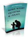 Nowe wzory ojcostwa w Polsce. Autor: Bierca Marta Magdalena. Dadada.pl Okładka książki Nowe wzory ojcostwa w Polsce