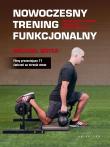 NOWOCZESNY TRENING FUNKCJONALNY TRENUJ EFEKTYWNIEJ I ZMNIEJSZ RYZYKO KONTUZJI. Autor: MICHALE BOYLE. Dadada.pl Okładka książki NOWOCZESNY TRENING FUNKCJONALNY TRENUJ EFEKTYWNIEJ I ZMNIEJSZ RYZYKO KONTUZJI
