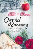 Ogród Zuzanny T.3 Warto walczyć o tę miłość. Autor: Justyna Bednarek, JJagna Kaczanowska. Dadada.pl Okładka książki Ogród Zuzanny T.3 Warto walczyć o tę miłość