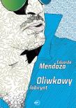 Oliwkowy labirynt. Autor: Mendoza Eduardo. Dadada.pl Okładka książki Oliwkowy labirynt