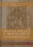 Ormianie katolicy w Armenii i Gruzji. Autor: Stopka Krzysztof, Osiecki Jakub, Siekierski Konrad. Dadada.pl Okładka książki Ormianie katolicy w Armenii i Gruzji