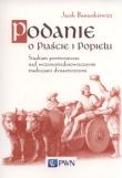 Podanie o Piaście i Popielu. Autor: Jacek Banaszkiewicz (red.). Dadada.pl Okładka książki Podanie o Piaście i Popielu