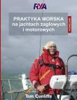 Praktyka morska na jachtach żaglowych i motorowych Podręcznik. Autor: Cunliffe Tom. Dadada.pl Okładka książki Praktyka morska na jachtach żaglowych i motorowych Podręcznik