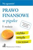 PRAWO FINANSOWE W PIGUŁCE WYD. 5. Autor: Opracowanie zbiorowe. Dadada.pl Okładka książki PRAWO FINANSOWE W PIGUŁCE WYD. 5