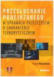 Przesłuchanie podejrzanego w sprawach przestępstw o charakterze terrorystycznym. Autor: Kwasiński Rafał. Dadada.pl Okładka książki Przesłuchanie podejrzanego w sprawach przestępstw o charakterze terrorystycznym