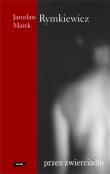 Przez zwierciadło. Autor: Rymkiewicz Jarosław Marek. Dadada.pl Okładka książki Przez zwierciadło