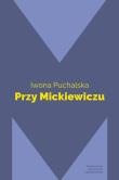 Przy Mickiewiczu. Autor: Puchalska Iwona. Dadada.pl Okładka książki Przy Mickiewiczu