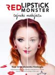 Red Lipstick Monster - tajniki makijażu. Autor: Ewa Grzelakowska-Kostoglu. Dadada.pl Okładka książki Red Lipstick Monster - tajniki makijażu