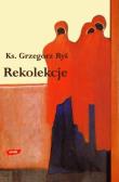 Rekolekcje. Autor: Grzegorz Ryś. Dadada.pl Okładka książki Rekolekcje