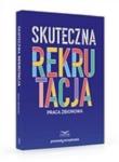 Skuteczna rekrutacja. Autor:   Praca zbiorowa. Dadada.pl Okładka książki Skuteczna rekrutacja