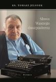 Słowo Waszego duszpasterza. Autor: ks. Tomasz Jelonek. Dadada.pl Okładka książki Słowo Waszego duszpasterza