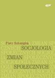 Socjologia zmian społecznych. Autor: Piotr Sztompka (red.). Dadada.pl Okładka książki Socjologia zmian społecznych