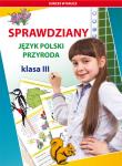 Sprawdziany Język polski Przyroda Klasa 3. Autor: Guzowska Beata, Kowalska Iwona. Dadada.pl Okładka książki Sprawdziany Język polski Przyroda Klasa 3