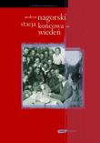 Stacja końcowa - Wiedeń. Autor: Andrew Nagorski. Dadada.pl Okładka książki Stacja końcowa - Wiedeń