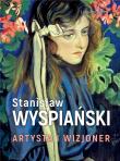 Stanisław Wyspiański. Artysta i wizjoner. Autor: Luba Ristujczina. Dadada.pl Okładka książki Stanisław Wyspiański. Artysta i wizjoner
