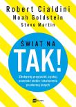ŚWIAT NA TAK ZDOBYWAJ PRZYJACIÓŁ ZYSKUJ PEWNOŚĆ SIEBIE I SKUTECZNIE PRZEKONUJ INNYCH. Autor: Robert Cialdini, Noah J. Goldstein. Dadada.pl Okładka książki ŚWIAT NA TAK ZDOBYWAJ PRZYJACIÓŁ ZYSKUJ PEWNOŚĆ SIEBIE I SKUTECZNIE PRZEKONUJ INNYCH