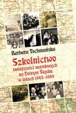 Szkolnictwo mniejszości narod. na Dolnym Śląski. Autor: Techmańska Barbara. Dadada.pl Okładka książki Szkolnictwo mniejszości narod. na Dolnym Śląski