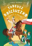 Tadeusz Kościuszko. Wakacje z wodzem Polscy.... Autor: Izabela Degórska. Dadada.pl Okładka książki Tadeusz Kościuszko. Wakacje z wodzem Polscy...