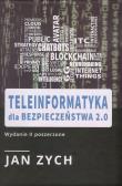 Teleinformatyka dla bezpieczeństwa 2.0. Autor: Zych Jan. Dadada.pl Okładka książki Teleinformatyka dla bezpieczeństwa 2.0