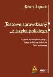 Testowe sprawdziany z języka polskiego. kl. I. Autor: Robert Chojnacki. Dadada.pl Okładka książki Testowe sprawdziany z języka polskiego. kl. I