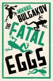 The Fatal Eggs. Autor: Bulgakov Mikhail. Dadada.pl Okładka książki The Fatal Eggs