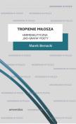 Tropienie Miłosza. Hermeneutyczna bio-grafia.... Autor: Bernacki Marek. Dadada.pl Okładka książki Tropienie Miłosza. Hermeneutyczna bio-grafia...