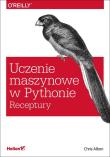 Uczenie maszynowe w Pythonie. Receptury. Autor: Chris Albon. Dadada.pl Okładka książki Uczenie maszynowe w Pythonie. Receptury
