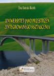 Okładka książki Uniwersytet jako przestrzeń zintegrowanego kształcenia