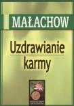 Uzdrawianie Karmy - Giennadij Małachow. Autor: Giennadij Małachow. Dadada.pl Okładka książki Uzdrawianie Karmy - Giennadij Małachow